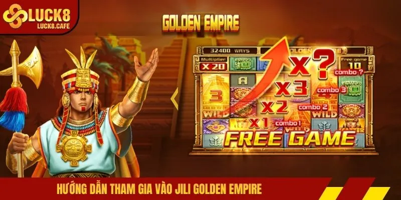 Hướng dẫn tham gia vào Jili golden empire