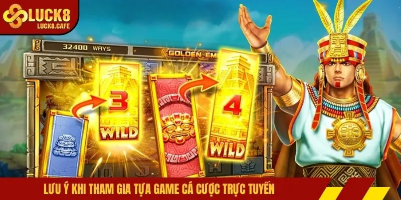 Lưu ý khi tham gia tựa game cá cược trực tuyến
