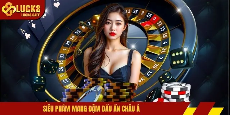 Siêu phẩm mang đậm dấu ấn Châu Á